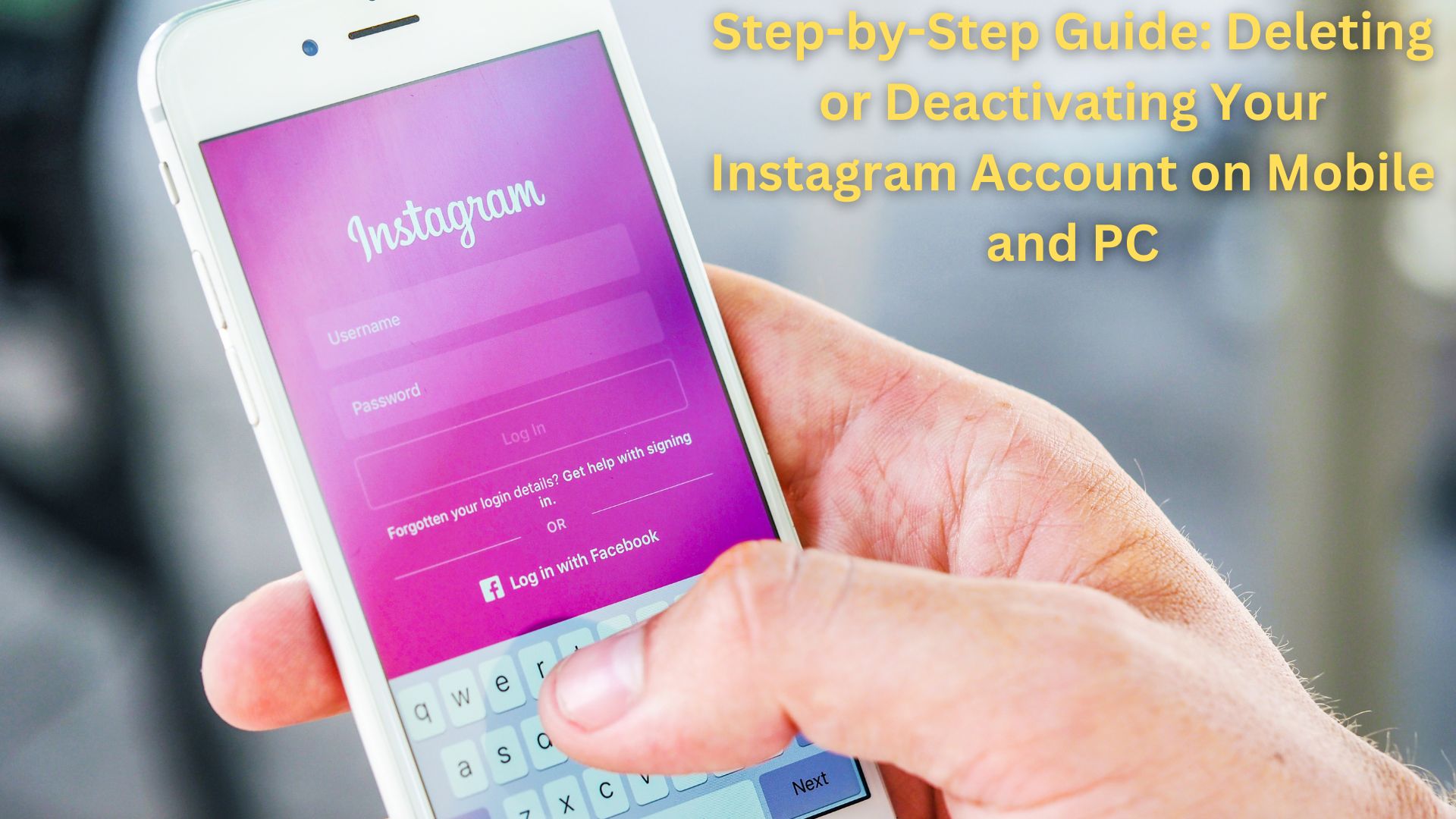 Step-by-Step Guide: Deleting or Deactivating Your Instagram Account on Mobile and PC