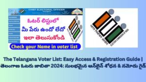 The Telangana Voter List: Easy Access & Registration Guide | తెలంగాణ ఓటరు జాబితా 2024: సులభమైన ఆన్లైన్ శోధన & నమోదు గైడ్