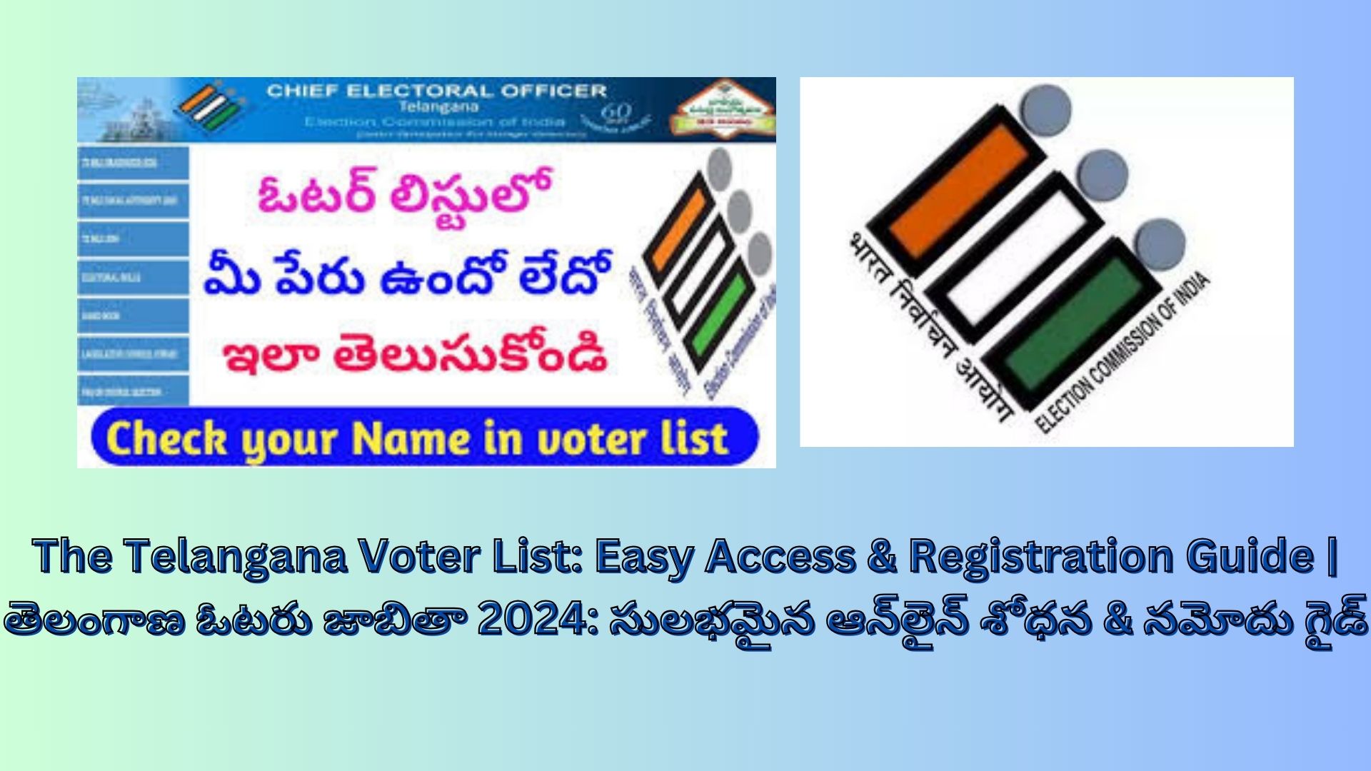 The Telangana Voter List: Easy Access & Registration Guide | తెలంగాణ ఓటరు జాబితా 2024: సులభమైన ఆన్‌లైన్ శోధన & నమోదు గైడ్