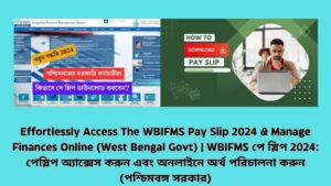 Effortlessly Access The WBIFMS Pay Slip 2024 & Manage Finances Online (West Bengal Govt) | WBIFMS পে স্লিপ 2024: পেস্লিপ অ্যাক্সেস করুন এবং অনলাইনে অর্থ পরিচালনা করুন (পশ্চিমবঙ্গ সরকার)