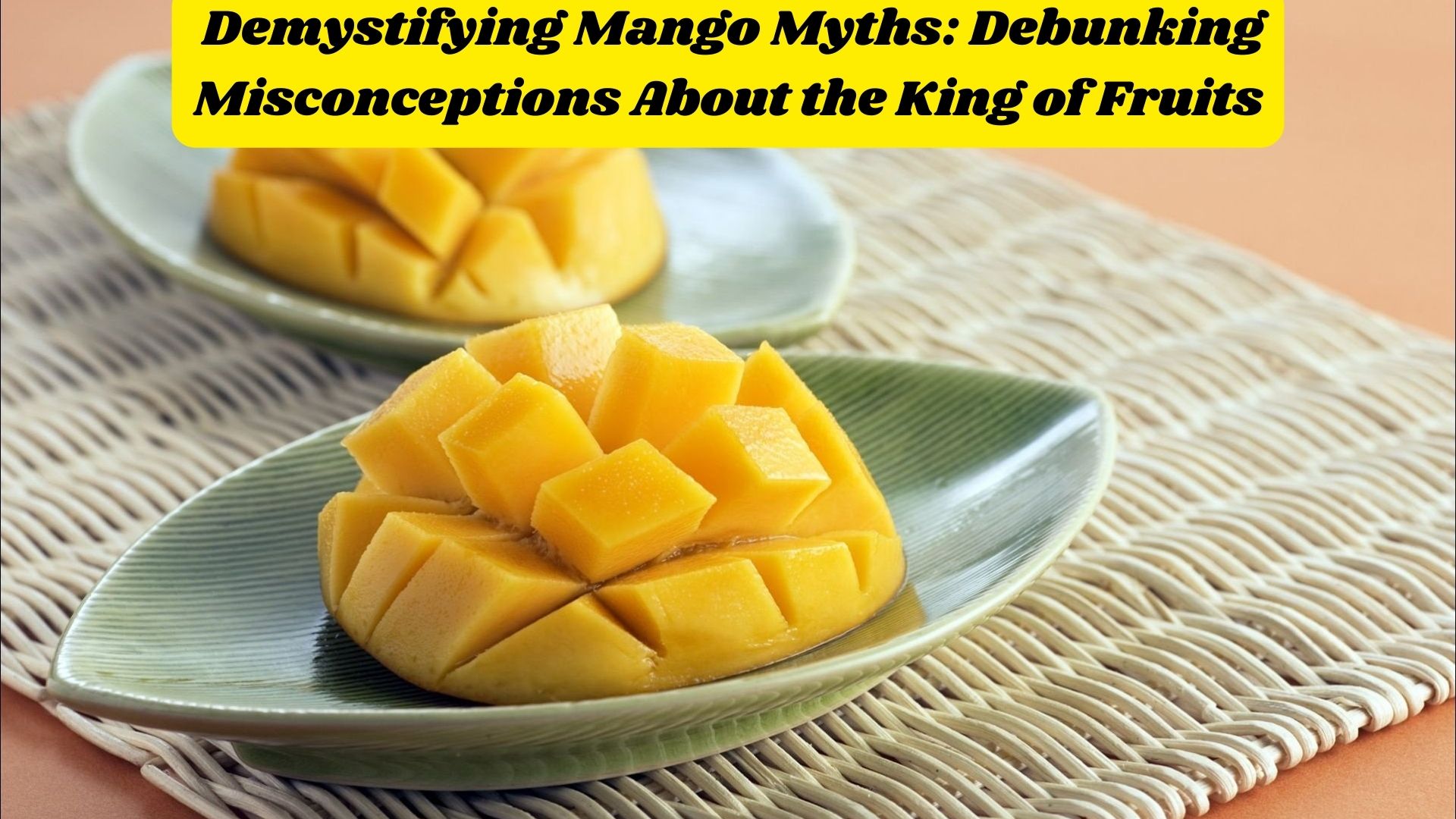 Demystifying Mango Myths: Debunking Misconceptions About the King of Fruits