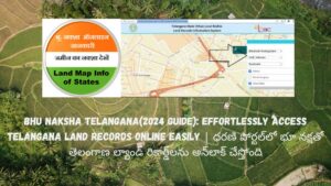 Bhu Naksha Telangana(2024 Guide): Effortlessly Access Telangana Land Records Online Easily | ధరణి పోర్టల్లో భూ నక్షతో తెలంగాణ ల్యాండ్ రికార్డ్లను అన్లాక్ చేస్తోంది