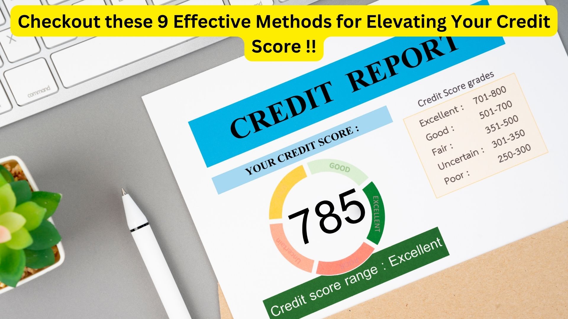 Checkout these 9 Effective Methods for Elevating Your Credit Score !!