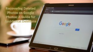 Recovering Deleted Photos on Google Photos: A Guide for Accidental Deletions