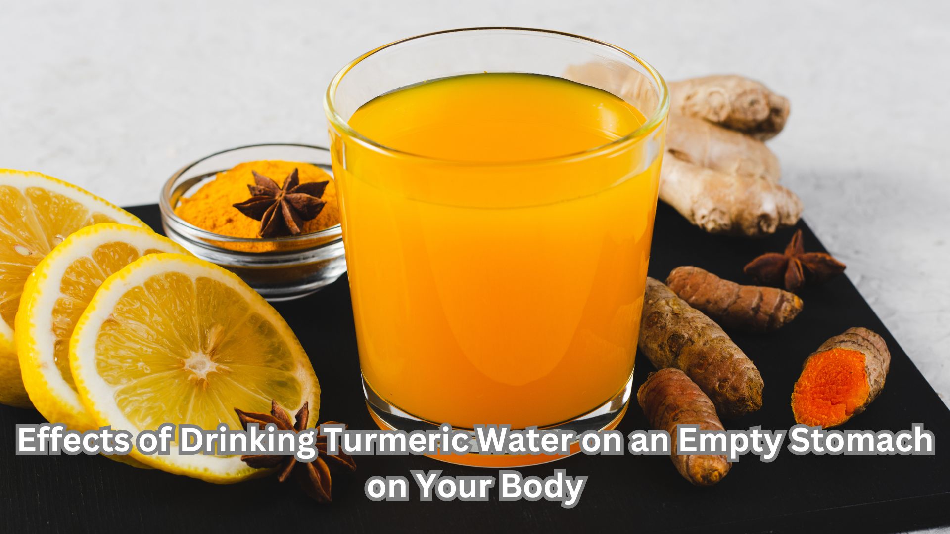 Effects of Drinking Turmeric Water on an Empty Stomach on Your Body