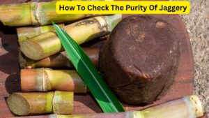 How To Check The Purity Of Jaggery