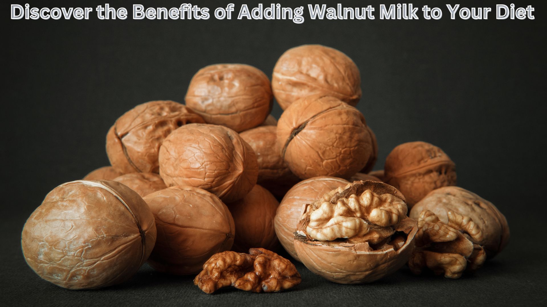 Discover the Benefits of Adding Walnut Milk to Your Diet